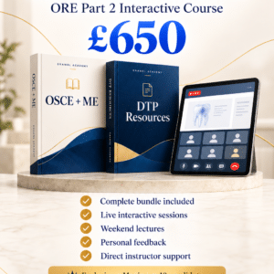 ORE Part 2 Interactive Course – DTP, OSCE & Medical Emergency Training